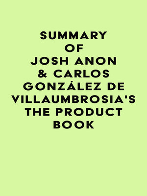 cover image of Summary of Josh Anon & Carlos González de Villaumbrosia's the Product Book